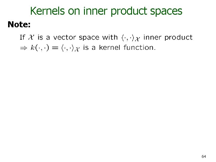 Kernels on inner product spaces Note: 64 