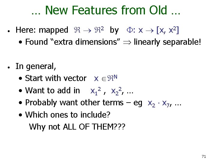 … New Features from Old … • • Here: mapped 2 by : x
