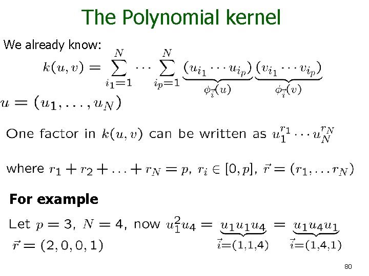 The Polynomial kernel We already know: For example 80 