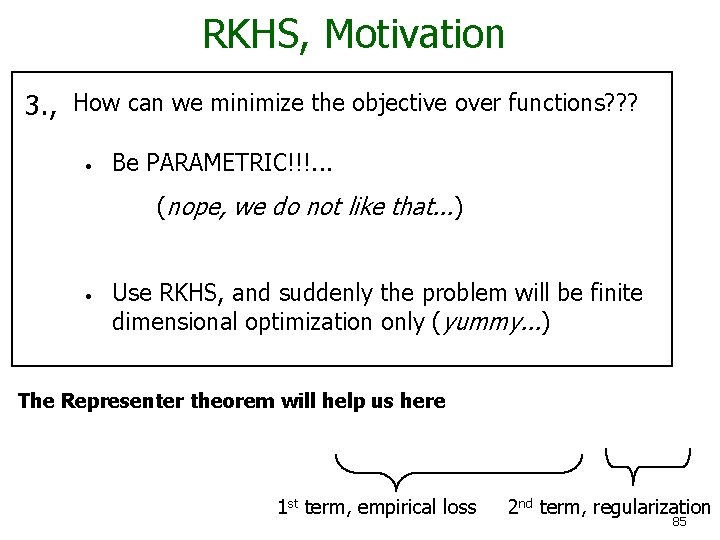 RKHS, Motivation 3. , How can we minimize the objective over functions? ? ?