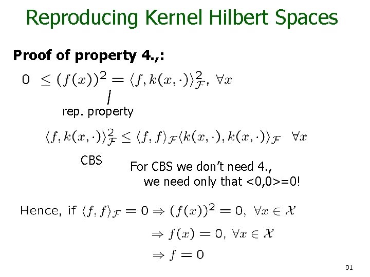 Reproducing Kernel Hilbert Spaces Proof of property 4. , : rep. property CBS For
