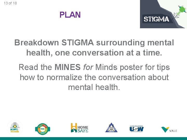 13 of 18 PLAN Breakdown STIGMA surrounding mental health, one conversation at a time.