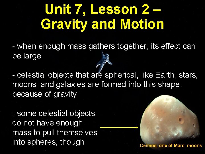 Unit 7, Lesson 2 – Gravity and Motion - when enough mass gathers together,