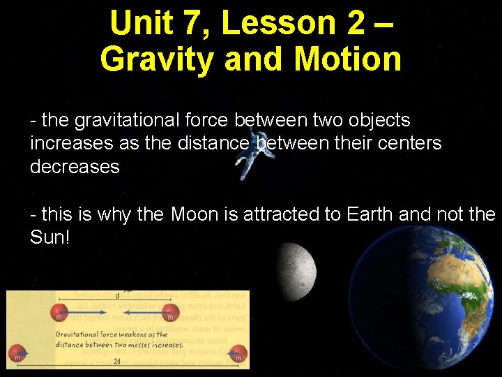 Unit 7, Lesson 2 – Gravity and Motion - the gravitational force between two