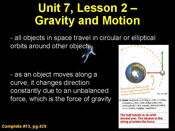 Unit 7, Lesson 2 – Gravity and Motion - all objects in space travel