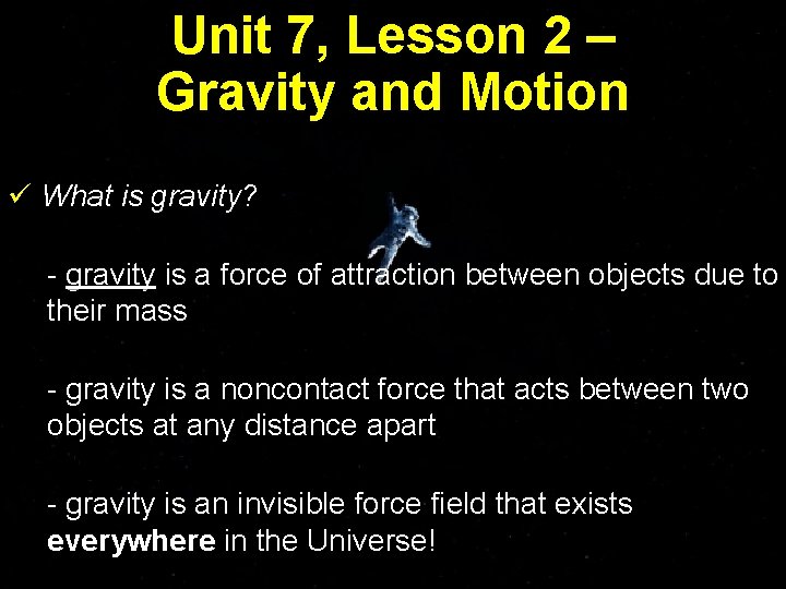 Unit 7, Lesson 2 – Gravity and Motion ü What is gravity? - gravity