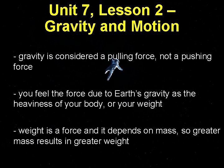 Unit 7, Lesson 2 – Gravity and Motion - gravity is considered a pulling