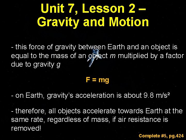 Unit 7, Lesson 2 – Gravity and Motion - this force of gravity between