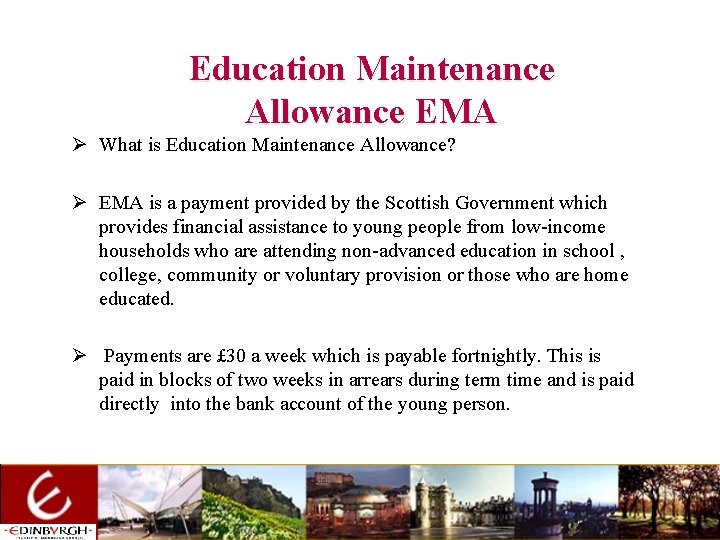 Education Maintenance Allowance EMA Ø What is Education Maintenance Allowance? Ø EMA is a