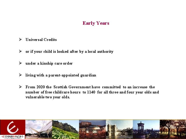 Early Years Ø Universal Credits Ø or if your child is looked after by