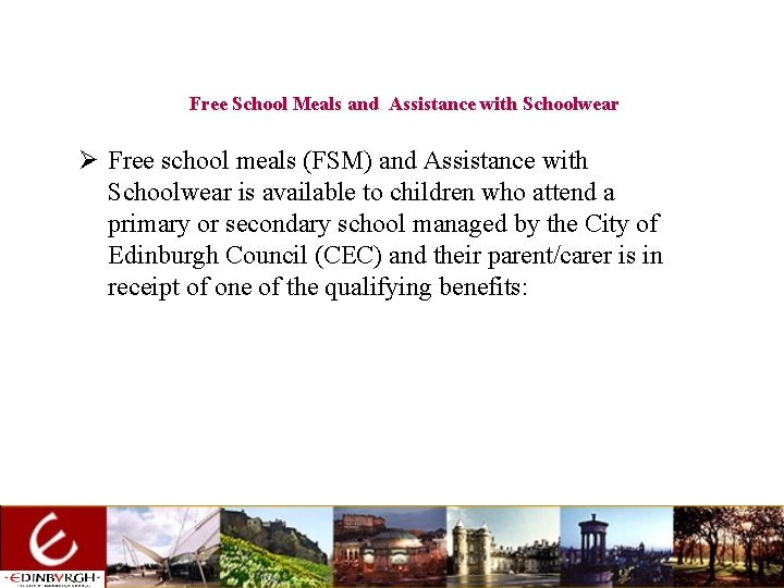 Free School Meals and Assistance with Schoolwear Ø Free school meals (FSM) and Assistance