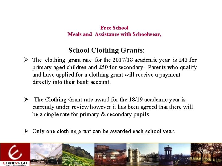 Free School Meals and Assistance with Schoolwear, School Clothing Grants: Ø The clothing grant