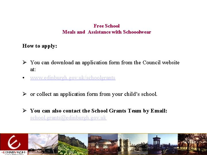 Free School Meals and Assistance with Schooolwear How to apply: Ø You can download