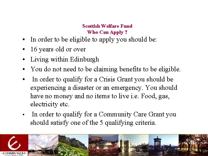  • • • Scottish Welfare Fund Who Can Apply ? In order to