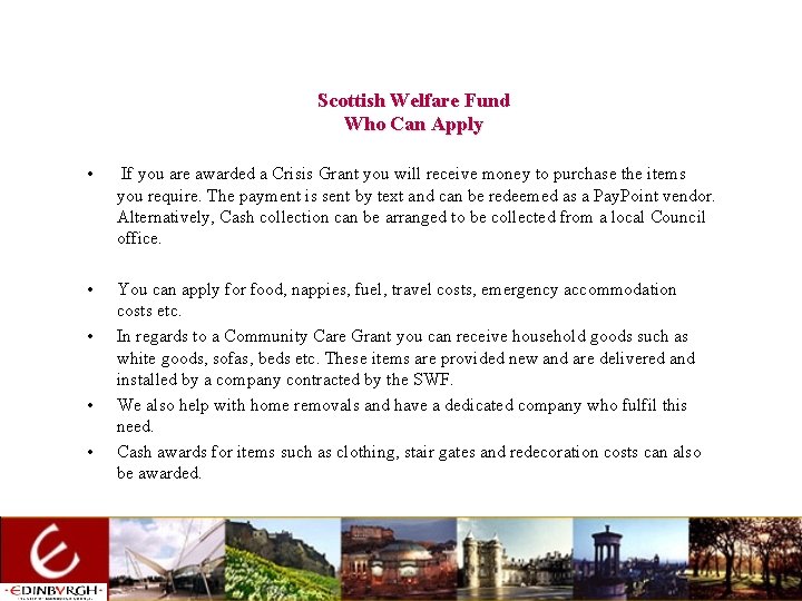 Scottish Welfare Fund Who Can Apply • If you are awarded a Crisis Grant