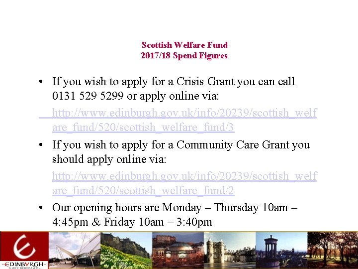 Scottish Welfare Fund 2017/18 Spend Figures • If you wish to apply for a