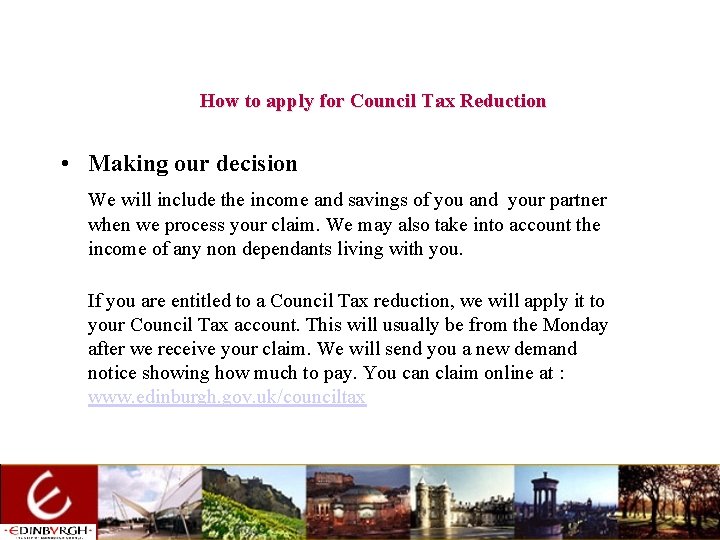 How to apply for Council Tax Reduction • Making our decision We will include