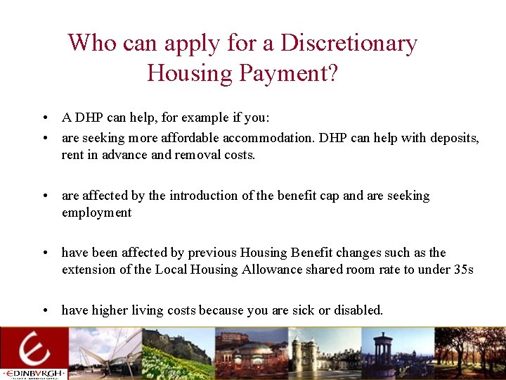 Who can apply for a Discretionary Housing Payment? • A DHP can help, for