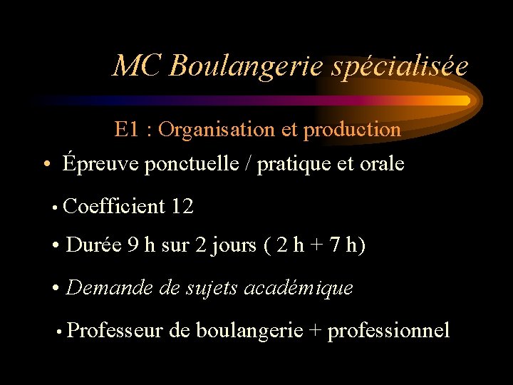 MC Boulangerie spécialisée E 1 : Organisation et production • Épreuve ponctuelle / pratique