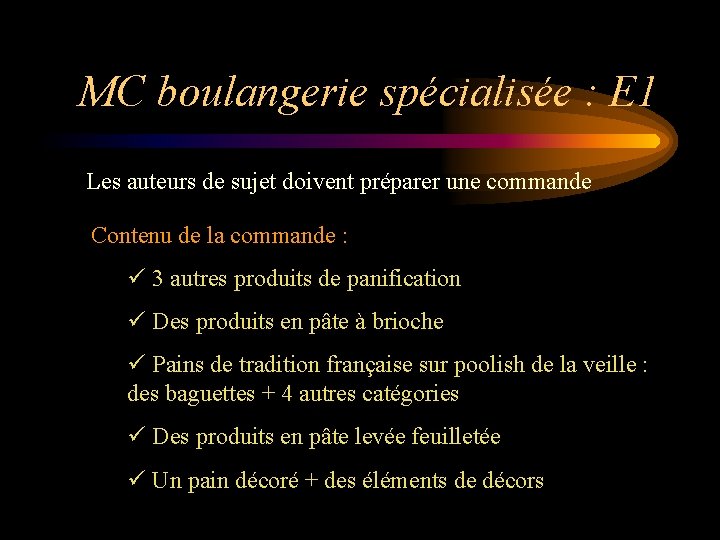 MC boulangerie spécialisée : E 1 Les auteurs de sujet doivent préparer une commande