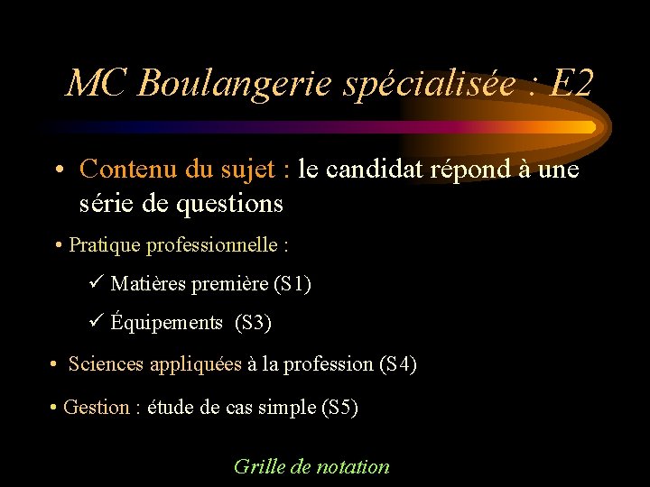 MC Boulangerie spécialisée : E 2 • Contenu du sujet : le candidat répond