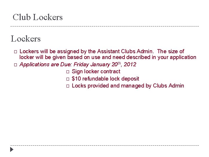 Club Lockers � � Lockers will be assigned by the Assistant Clubs Admin. The