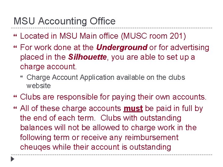 MSU Accounting Office Located in MSU Main office (MUSC room 201) For work done