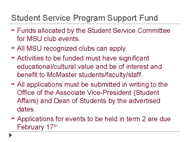 Student Service Program Support Fund Funds allocated by the Student Service Committee for MSU