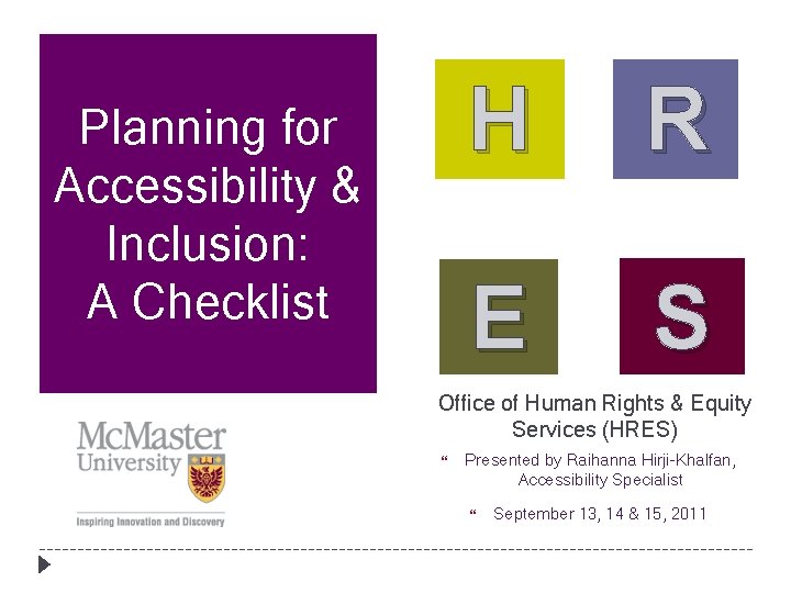 Planning for Accessibility & Inclusion: A Checklist H R E S Office of Human