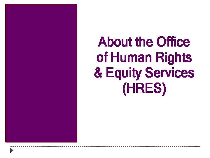About the Office of Human Rights & Equity Services (HRES) 