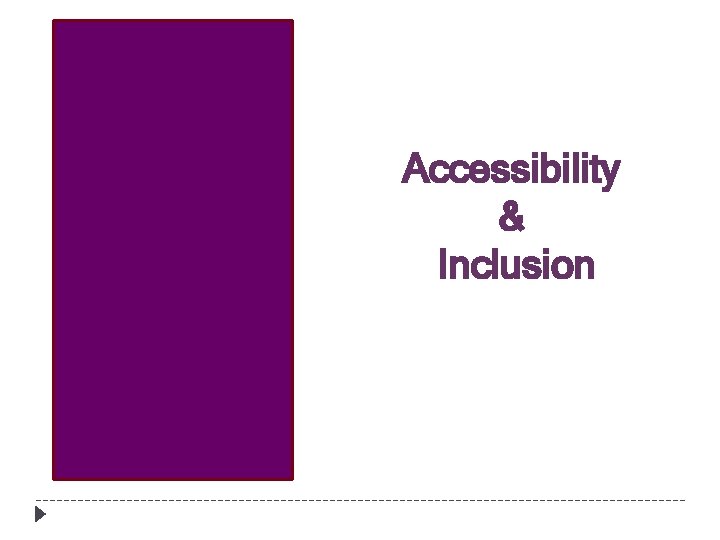 Accessibility & Inclusion 