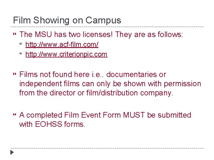 Film Showing on Campus The MSU has two licenses! They are as follows: http: