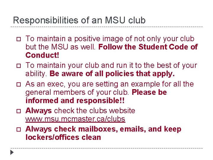 Responsibilities of an MSU club To maintain a positive image of not only your