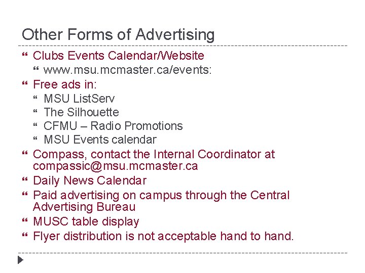 Other Forms of Advertising Clubs Events Calendar/Website www. msu. mcmaster. ca/events: Free ads in: