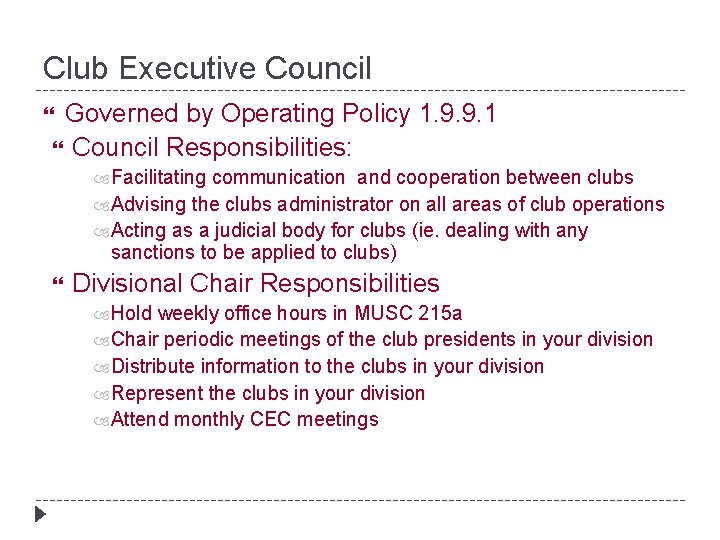 Club Executive Council Governed by Operating Policy 1. 9. 9. 1 Council Responsibilities: Facilitating