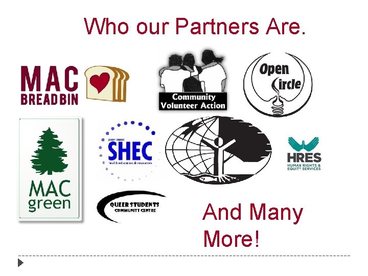 Who our Partners Are. And Many More! 