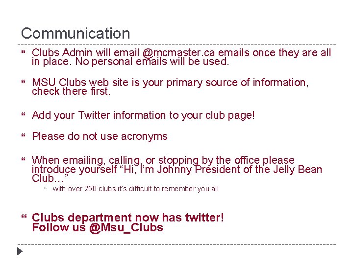 Communication Clubs Admin will email @mcmaster. ca emails once they are all in place.