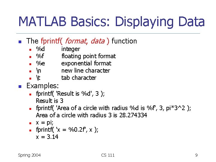 MATLAB Basics: Displaying Data n The fprintf( format, data ) function n n n