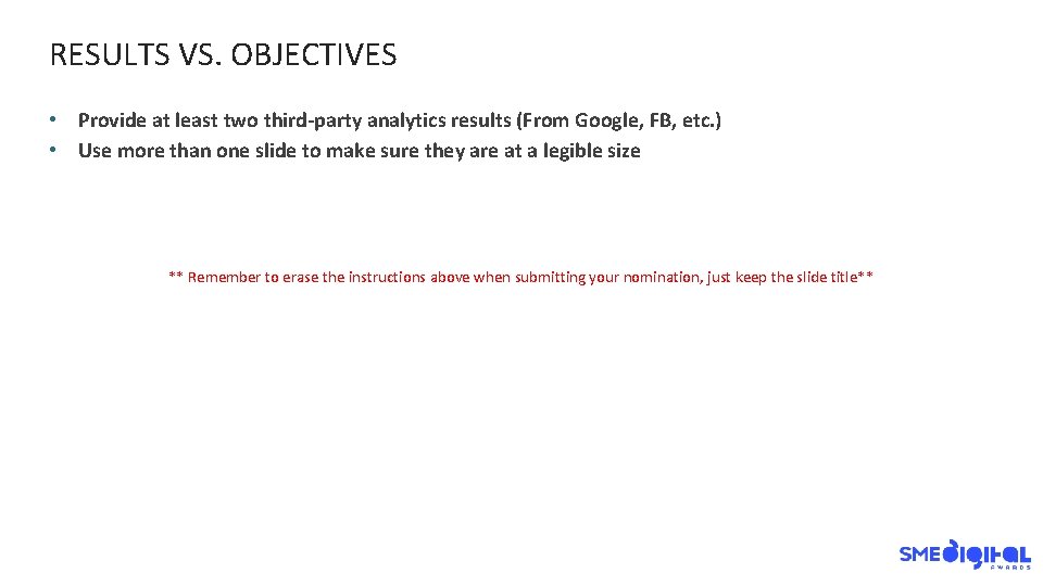 RESULTS VS. OBJECTIVES • Provide at least two third-party analytics results (From Google, FB,