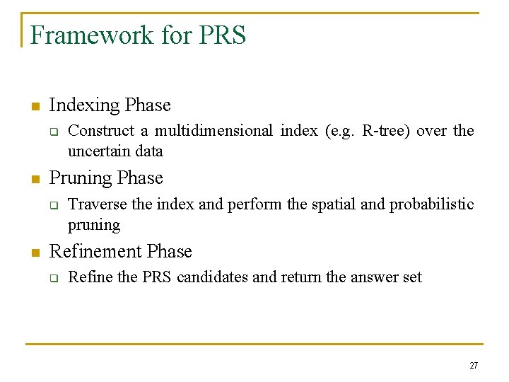 Framework for PRS n Indexing Phase q n Pruning Phase q n Construct a