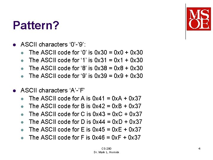 Pattern? l ASCII characters ‘ 0’-’ 9’: l The ASCII code for ‘ 0’