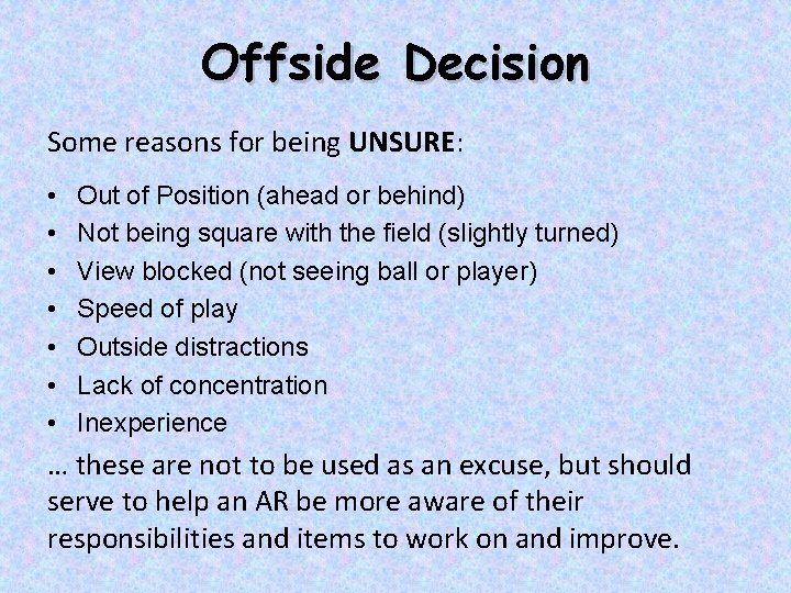 Offside Decision Some reasons for being UNSURE: • • Out of Position (ahead or