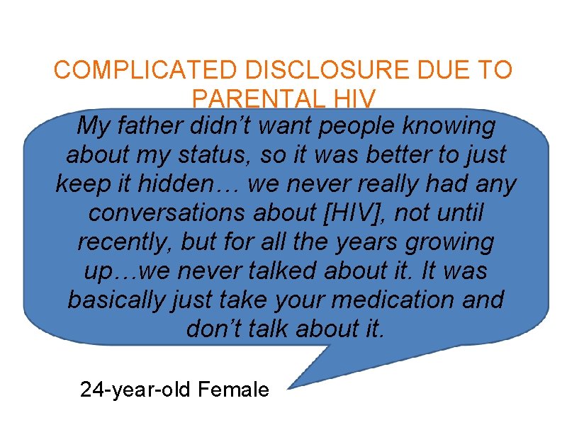 COMPLICATED DISCLOSURE DUE TO PARENTAL HIV My father didn’t want people knowing about my