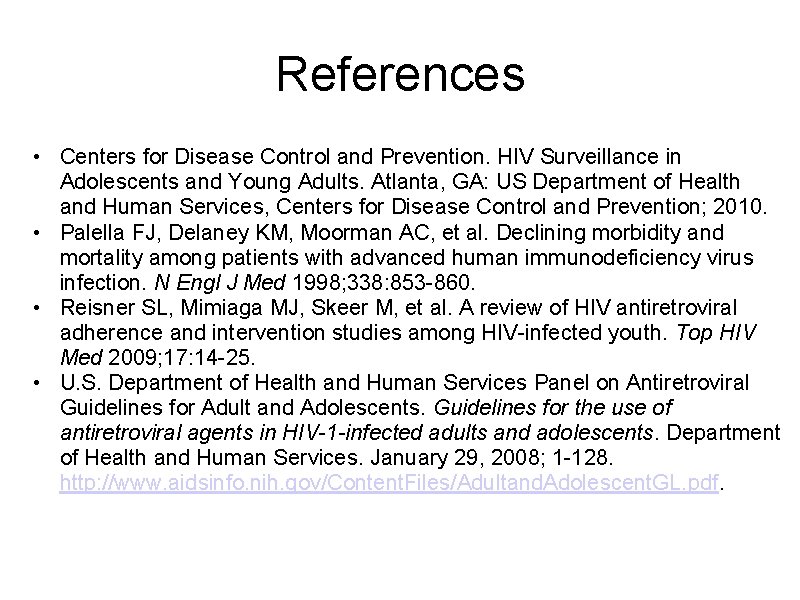 References • Centers for Disease Control and Prevention. HIV Surveillance in Adolescents and Young