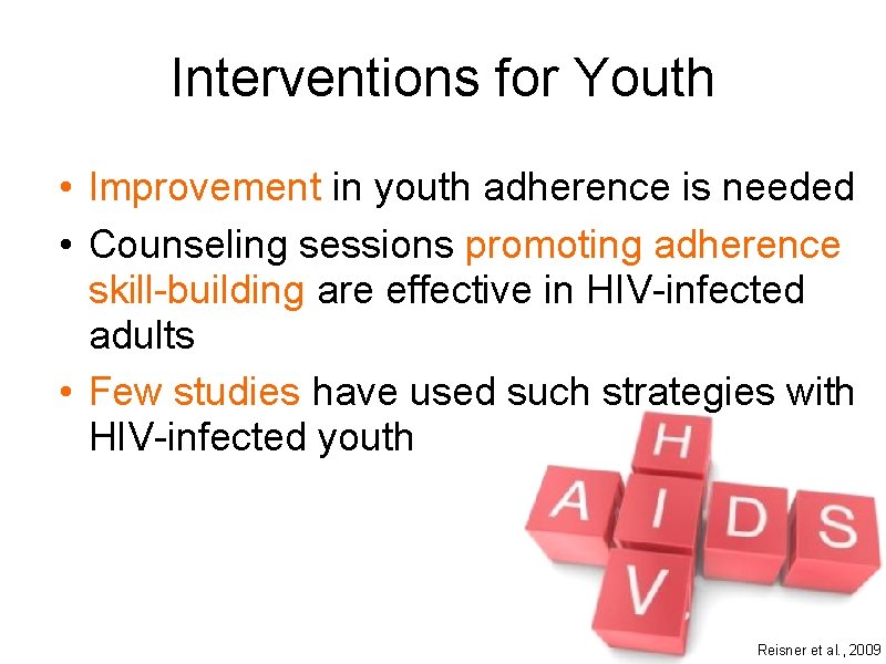 Interventions for Youth • Improvement in youth adherence is needed • Counseling sessions promoting