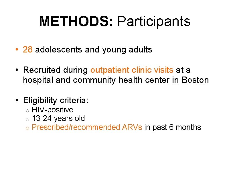 METHODS: Participants • 28 adolescents and young adults • Recruited during outpatient clinic visits