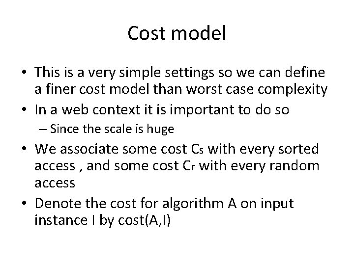 Cost model • This is a very simple settings so we can define a