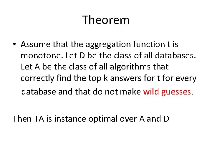 Theorem • Assume that the aggregation function t is monotone. Let D be the