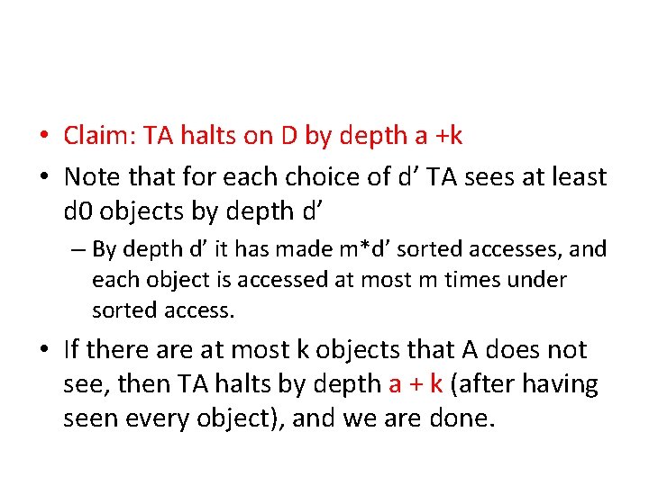  • Claim: TA halts on D by depth a +k • Note that