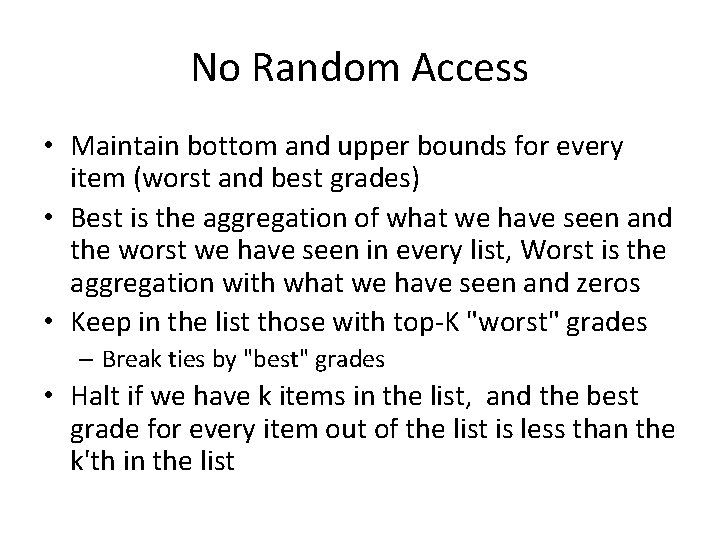 No Random Access • Maintain bottom and upper bounds for every item (worst and